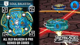 SOUL BALKESH WAVE 3 GAME PLAY  ALL OLD BALKESH AND PRO SERIES QR CODE  BEYBLADE BURST APP [upl. by Kavita]