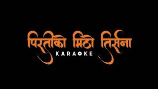 Pirati ko mitho tirsana Karaoke with lyric  New Nepali Karaoke [upl. by Savory]