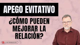 Apego Evitativo Cosas que pueden hacer para mejorar la relación [upl. by Tada]