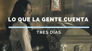 Lo Que La Gente Cuenta Tres Días [upl. by Huai]