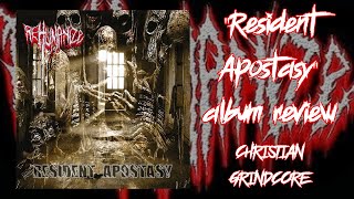 Rehumanize quotResident Apostasyquot album review [upl. by Lanoil491]