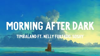 Timbaland  Morning After Dark ft Nelly Furtado Soshy Lyrics [upl. by Onairot486]