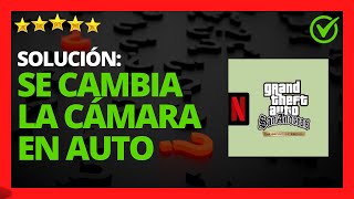 ✅🥇 Solución Se cambia la cámara a primera persona en GTA San Andreas Netflix al subir a un auto 🔴 [upl. by Aleek]