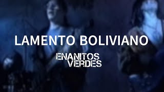 Enanos Verdes  Lamento boliviano Lyrics [upl. by Carlson]