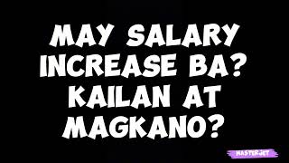 MAY SALARY INCREASE BA KAILAN AT MAGKANO [upl. by Indyc]