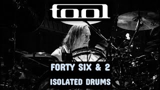 TOOL  Forty Six amp 2  Isolated Drums [upl. by Edwina]