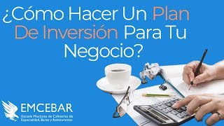 ¿Cómo Hacer Un Plan de Inversión Para Tu Negocio [upl. by Rehpotsirhcnhoj]