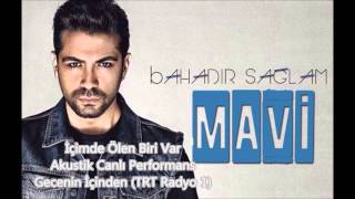 Bahadır SAĞLAM İçimde Ölen Biri Var  Akustik Canlı performans TRT Radyo 1 Gecenin içinden [upl. by Emalia]