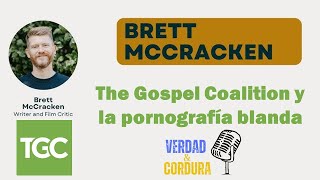 The Gospel Coalition y la pornografía blanda [upl. by Theodore]