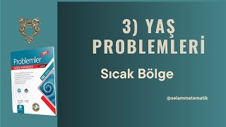 Yaş Problemleri Sıcak Bölge [upl. by Ayoras]