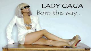 Lady Gaga  Born This Way OFFICIAL 2011 [upl. by Baoj]