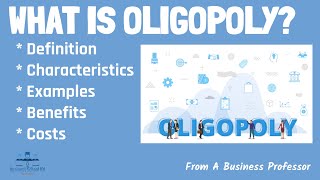 What is Oligopoly  From A Business Professor [upl. by Edy]