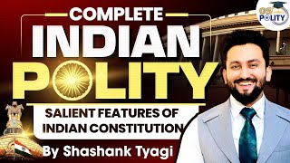 Complete Indian Polity for UPSC Salient features of Indian Constitution  Lec 04 By Shashank Sir [upl. by Ehc]