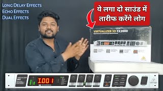 Echo Delay Effects ऐसी आएगी की सब तारीफ करेंगे  Behringer FX 2000  Long Delay Effects [upl. by Aicener271]