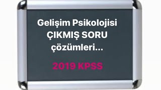 Gelişim Psikolojisi 2019 KPSS soru çözümleri [upl. by Eyatnod]