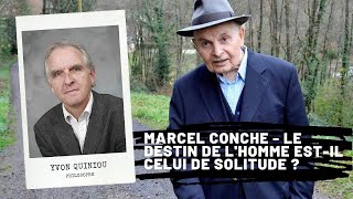 Marcel CONCHE  Le destin de lhomme estil celui de solitude  Yvon Quiniou [upl. by Entwistle]