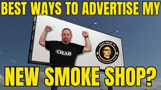 Ask Chad Best Ways To Advertise My New Smoke Shop [upl. by Ardnayek55]