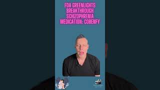 FDA Greenlights Breakthrough Schizophrenia Medication Cobenfy [upl. by Esau]