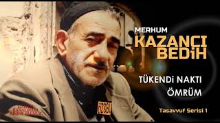 KAZANCI BEDİH  TÜKENDİ NAKTI ÖMRÜM [upl. by Gehman]