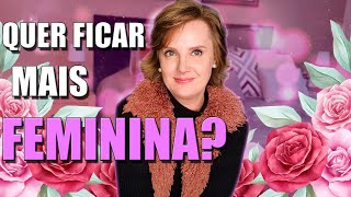 4 DICAS PARA SER MAIS FEMININA  Dicas de Moda Estilo e Comportamento Feminino [upl. by Phelan]