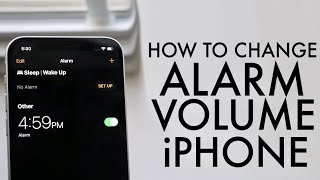 How To Change Alarm Volume On Any iPhone [upl. by Eniawed703]