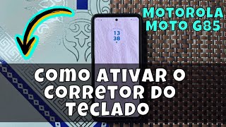 Como Ativar o Corretor do Teclado do Motorola Moto G85 [upl. by Wooster]