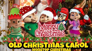 Old Christmas Carol  NonStop Christmas Song Chipmunk Version [upl. by Satterlee]