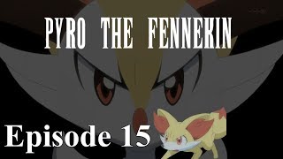 Pyro the Fennekin Series 1 Episode 15 [upl. by Lilak]