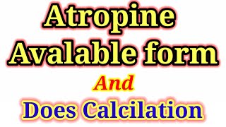 Atropine available form and dose calculation [upl. by Atnes]