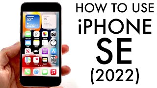 How To Use Your iPhone SE 2022 Complete Beginners Guide [upl. by Millman251]