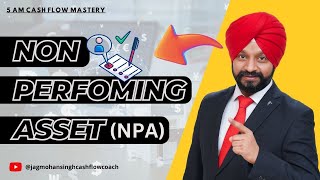 Non Performing Assets NPA How to identify and put them to work in Business  5 AM CASH FLOW MASTERY [upl. by Krenn]