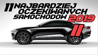 11 najbardziej oczekiwanych samochodów 2019 roku  141 TOP [upl. by Dyol]