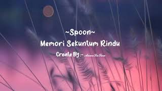 SPOON  Memori Sekuntum Rindu Lirik [upl. by Onra]