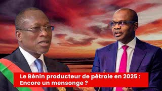 Le Bénin producteur de pétrole en 2025  Encore un mensonge [upl. by Nuajed]