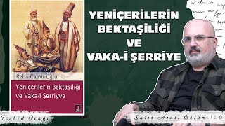 Yeniçerilerin Bektaşiliği ve Vakai Şerriye [upl. by Joiner110]