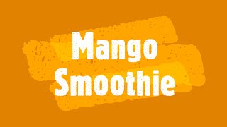 Mango Smoothie [upl. by Talbert]