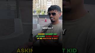 Asking Richest Kid of Dubai if he prays 5x a Day Money Kicks aka Rashed Belhasa  SUBSCRIBE islam [upl. by Kennith]