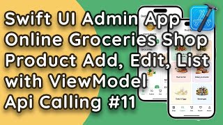 Online Groceries Shop Admin App in SwiftUI with MVVM  Product CRUD with View Model Part 1 11 [upl. by Naved]