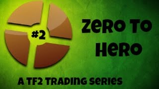 Zero To Hero Scrap To Unusual TF2 Trading Series Episode 2 Makin Profit [upl. by Nilloc251]