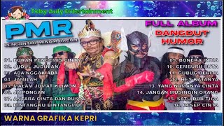 album dangdut humor PMR GROUP  PENGANTAR MINUM RACUN [upl. by Carling]