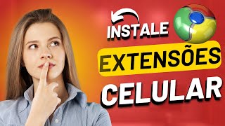 COMO INSTALAR EXTENSÕES DO CHROME NO CELULAR [upl. by Eimmot]