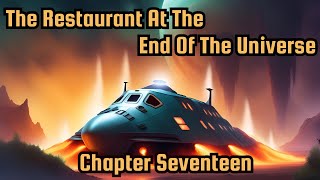 The Restaurant At The End Of The Universe  CH17  A Reading from Bears Library [upl. by Fisoi]