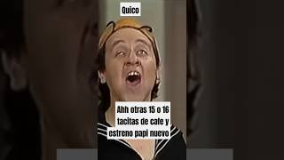 Quicootras 15 o 16 tacitas de cafe y estreno papi nuevo elchavo shortviral shortvideo trending [upl. by Pettit581]