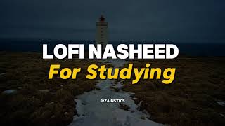 Lofi Nasheed For Studying ♪  Nasheed Arabic Beautiful  ZAINSTICS nasheed zainstics [upl. by Holey414]