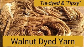 Tiedyed amp Tipsy Walnut Dyed Yarn [upl. by Treiber]