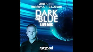 Bárány Attila Live Mix  Dark amp ​​Blue Raqpart 2024 06 14 [upl. by Odnalro]