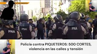 Policía contra PIQUETEROS 500 CORTESviolencia en las calles y tensión [upl. by Acinor245]