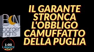 IL GARANTE STRONCA LOBBLIGO CAMUFFATO DELLA PUGLIA  1 Minute News [upl. by Mulderig248]