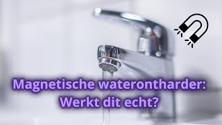 Magnetische Waterontharder  Onzin of Werkt het Echt [upl. by Oiznun]