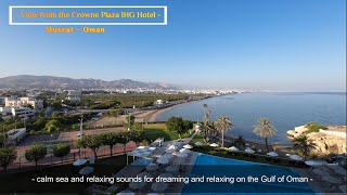 beautiful relaxing waves and sea sounds for sleeping and chilling Crowne Plaza Hotel Muscat Oman [upl. by Folsom]